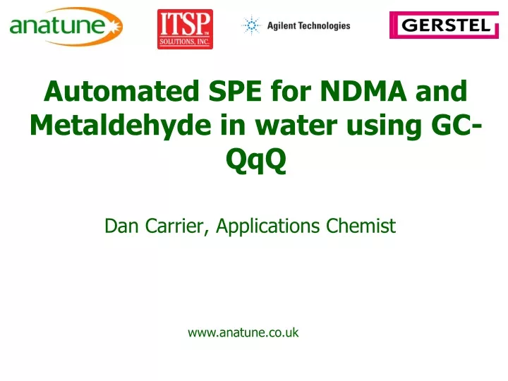 automated spe for ndma and metaldehyde in water using gc qqq