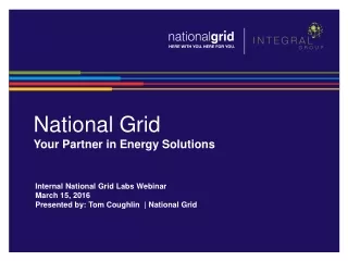 National Grid Your Partner in Energy Solutions