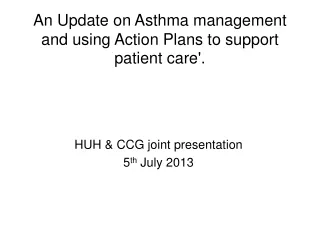 An Update on Asthma management and using Action Plans to support patient care'.