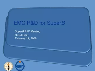 EMC R&amp;D for Super B