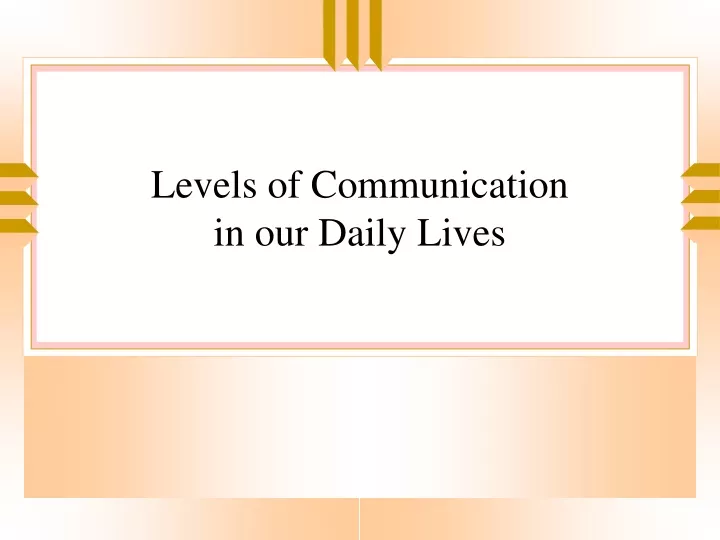 levels of communication in our daily lives