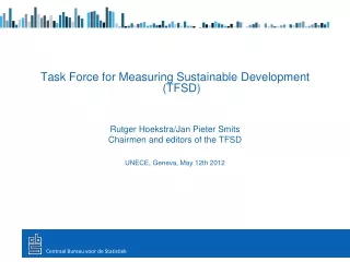 Task Force for Measuring Sustainable Development (TFSD)  Rutger Hoekstra/Jan Pieter Smits