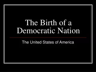 The Birth of a Democratic Nation
