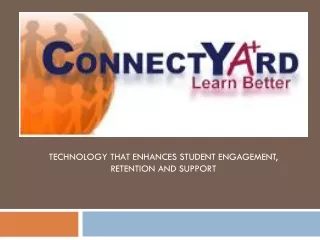 Technology that Enhances Student Engagement,  Retention and Support