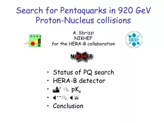 Status of PQ search HERA-B detector  +    pK s  --    Conclusion