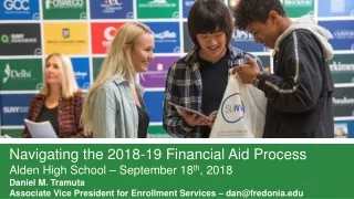 Navigating the 2018-19 Financial Aid Process Alden High School – September 18 th , 2018