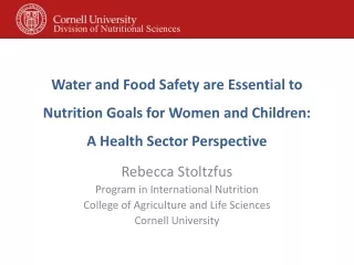 Rebecca Stoltzfus Program in International Nutrition College of Agriculture and Life Sciences