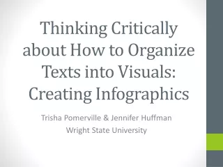 Thinking Critically about How to Organize Texts into Visuals:  Creating  Infographics