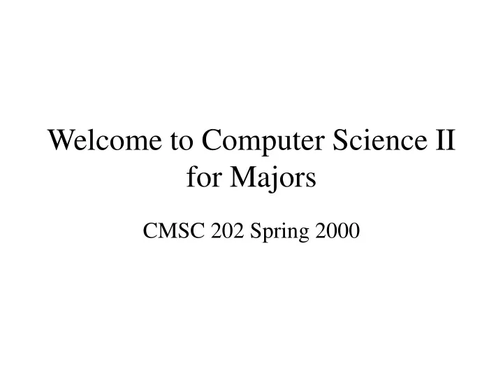 welcome to computer science ii for majors