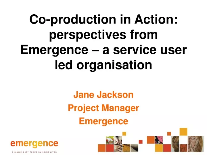 co production in action perspectives from emergence a service user led organisation