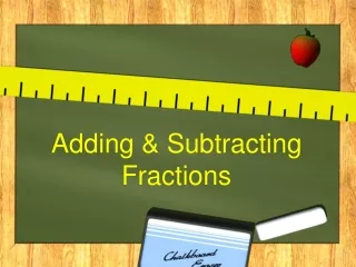 Adding &amp; Subtracting Fractions
