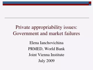 Private appropriability issues: Government and market failures