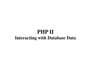 PHP II Interacting with Database Data