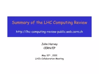 Summary of the LHC Computing Review lhc-computing-review-public.web.cern.ch