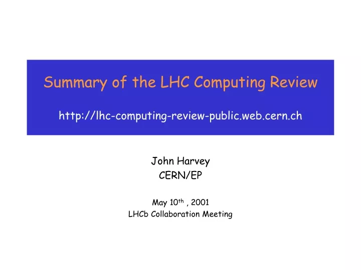 summary of the lhc computing review http lhc computing review public web cern ch