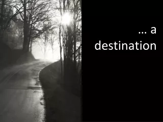 … a destination
