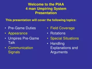Welcome to the PIAA 4 man Umpiring System Presentation