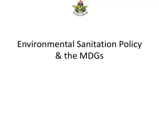 Environmental Sanitation Policy &amp; the MDGs