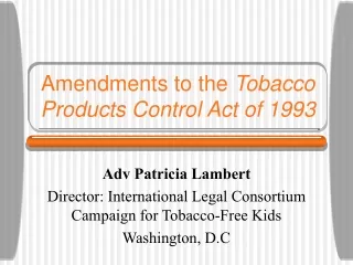 Amendments to the  Tobacco Products Control Act of 1993