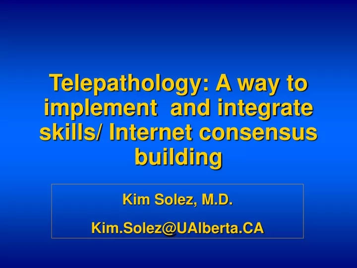 telepathology a way to implement and integrate skills internet consensus building