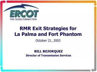 RMR Exit Strategies for  La Palma and Fort Phantom October 21, 2003