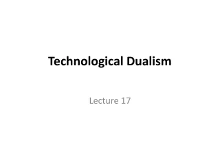 Technological Dualism
