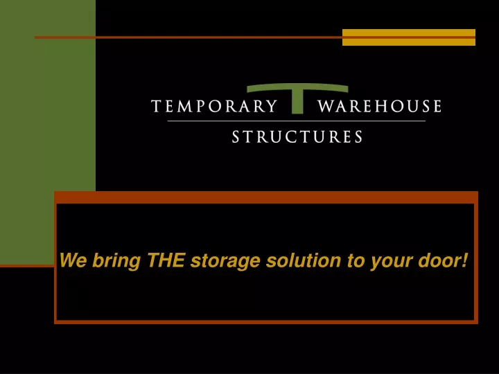 we bring the storage solution to your door