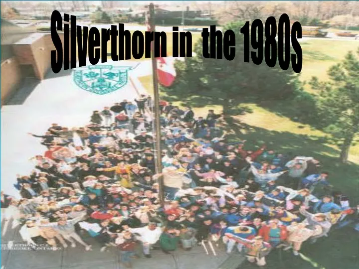 silverthorn in the 1980s