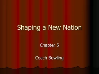 Shaping a New Nation