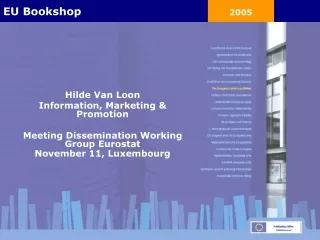 Hilde Van Loon Information, Marketing &amp; Promotion Meeting Dissemination Working Group Eurostat