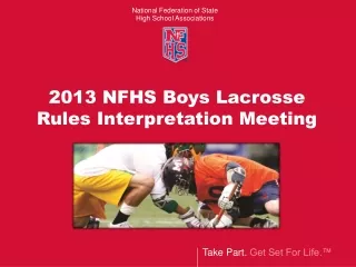 2013 NFHS Boys Lacrosse  Rules Interpretation Meeting