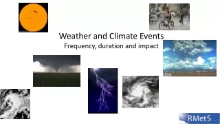 Weather and Climate Events Frequency, duration and impact