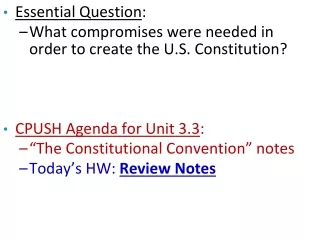 Essential Question : What compromises were needed in  order to create the U.S. Constitution?