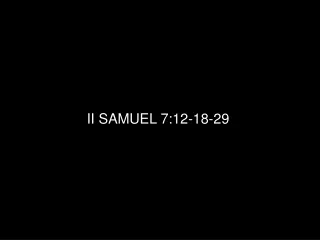 II SAMUEL 7:12-18-29