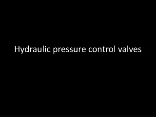 Hydraulic pressure control valves