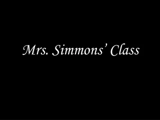 Mrs. Simmons’ Class