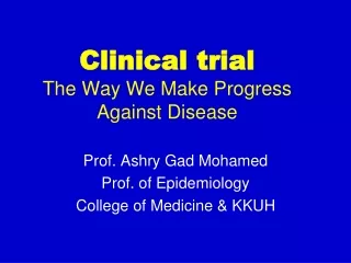 Clinical trial The Way We Make Progress Against Disease