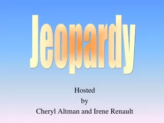 Hosted by Cheryl Altman and Irene Renault