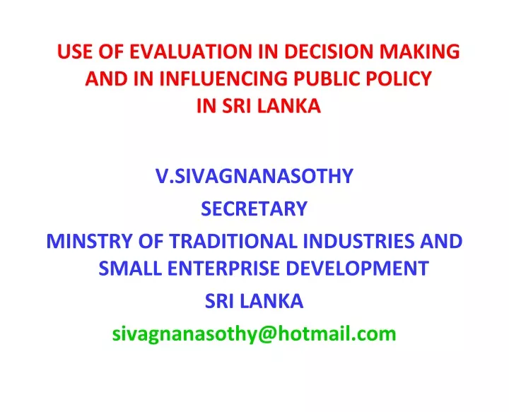 use of evaluation in decision making and in influencing public policy in sri lanka