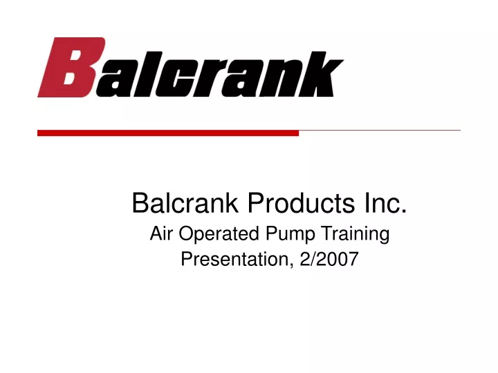 balcrank products inc air operated pump training presentation 2 2007