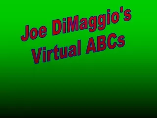 Joe DiMaggio's  Virtual ABCs