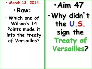 March 12, 2014 Raw: Which one of Wilson ’ s 14 Points made it into the treaty of Versailles?
