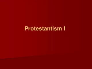 Protestantism I
