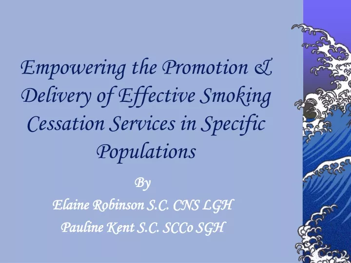 empowering the promotion delivery of effective smoking cessation services in specific populations
