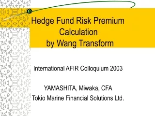 Hedge Fund Risk Premium                              Calculation        by Wang Transform