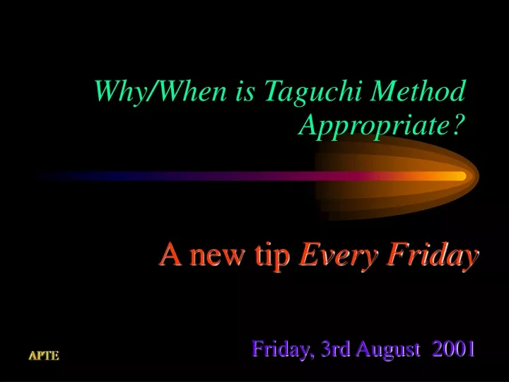 why when is taguchi method appropriate