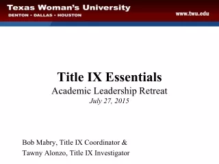 Title IX Essentials Academic Leadership Retreat July 27, 2015