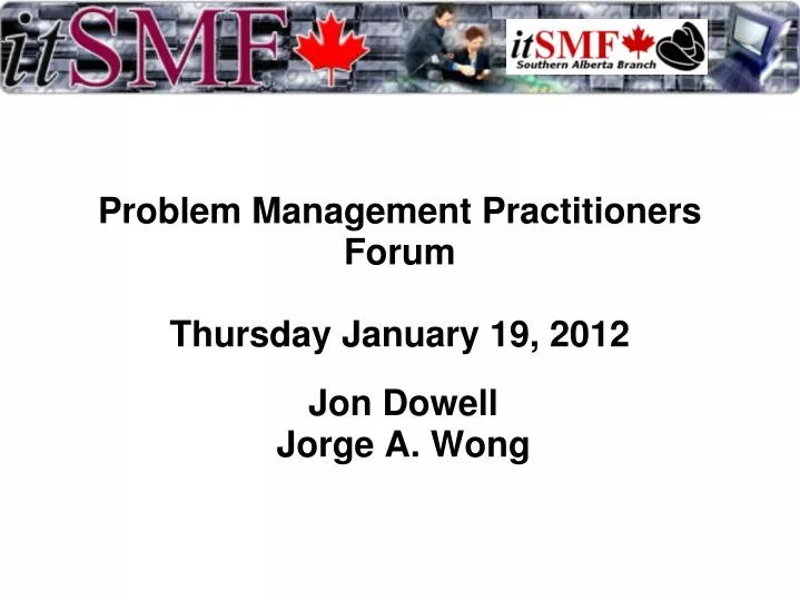 problem management practitioners forum thursday january 19 2012