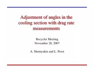 Adjustment of angles in the cooling section with drag rate measurements
