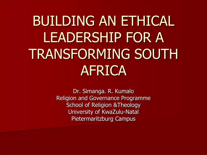 building an ethical leadership for a transforming south africa
